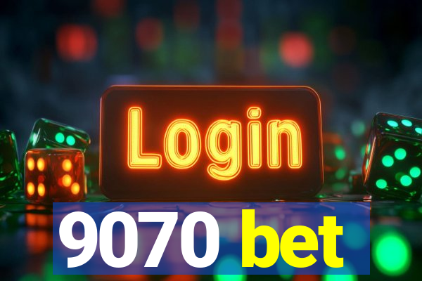 9070 bet